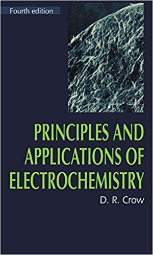 Principles and Applications of Electrochemistry 4th Edition